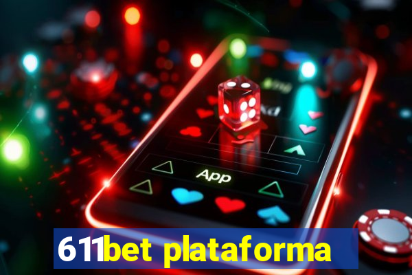 611bet plataforma